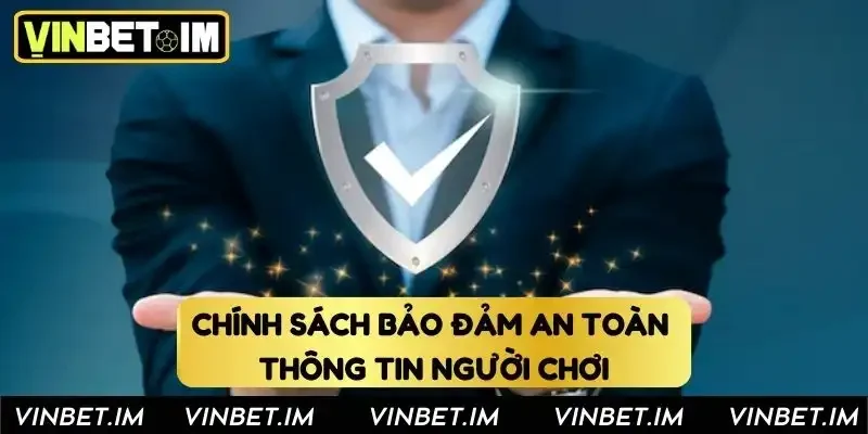 Chính sách bảo đảm an toàn thông tin người chơi Chính sách bảo đảm an toàn thông tin người chơi