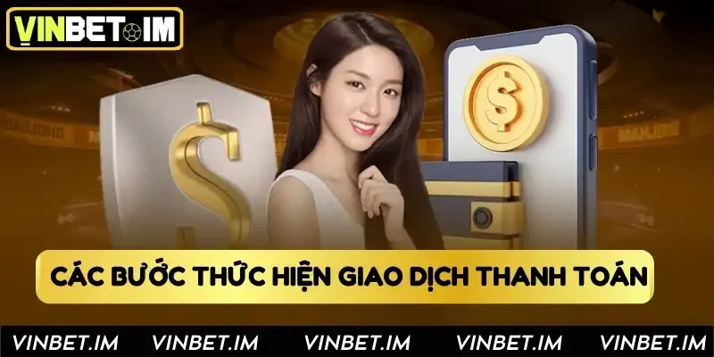 Các bước thức hiện giao dịch thanh toán Các bước thức hiện giao dịch thanh toán